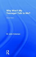 Coleman |  Why Won't My Teenager Talk to Me? | Buch |  Sack Fachmedien