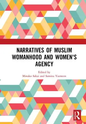 Sakai / Yasmeen |  Narratives of Muslim Womanhood and Women's Agency | Buch |  Sack Fachmedien