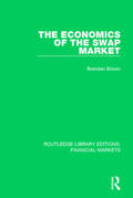Brown |  The Economics of the Swap Market | Buch |  Sack Fachmedien