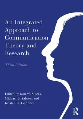Stacks / Salwen / C. Eichhorn | An Integrated Approach to Communication Theory and Research | Buch | 978-1-138-56147-2 | www.sack.de