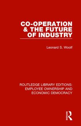 Woolf | Co-operation and the Future of Industry | Buch | 978-1-138-56149-6 | sack.de