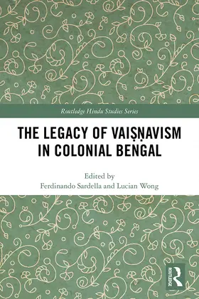 Sardella / Wong |  The Legacy of Vai¿¿avism in Colonial Bengal | Buch |  Sack Fachmedien