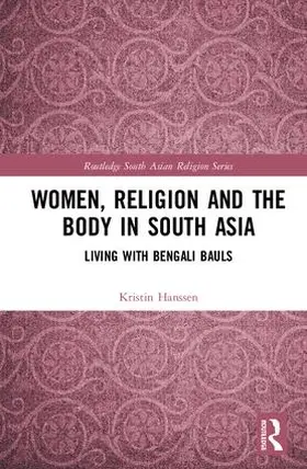 Hanssen |  Women, Religion and the Body in South Asia | Buch |  Sack Fachmedien