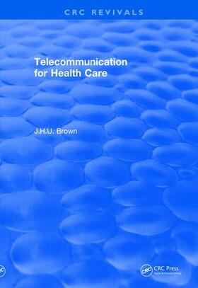 Brown |  Revival: Telecommunication for Health Care (1982) | Buch |  Sack Fachmedien