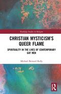 Kelly |  Christian Mysticism's Queer Flame | Buch |  Sack Fachmedien