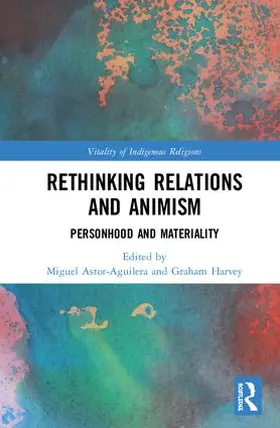 Astor-Aguilera / Harvey | Rethinking Relations and Animism | Buch | 978-1-138-56234-9 | sack.de