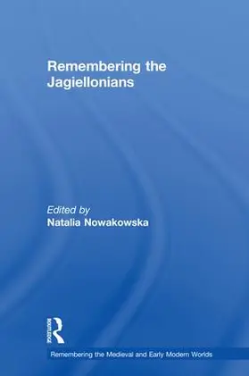 Nowakowska |  Remembering the Jagiellonians | Buch |  Sack Fachmedien