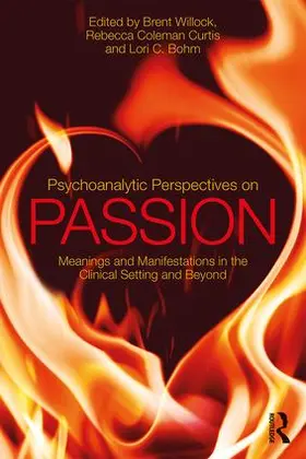 Willock / Coleman Curtis / Bohm | Psychoanalytic Perspectives on Passion | Buch | 978-1-138-56251-6 | www.sack.de