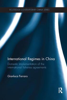 Ferraro | International Regimes in China | Buch | 978-1-138-56254-7 | sack.de