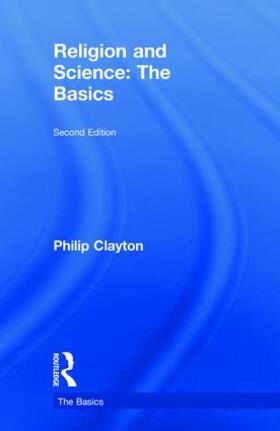 Clayton |  Religion and Science: The Basics | Buch |  Sack Fachmedien