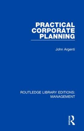 Argenti | Practical Corporate Planning | Buch | 978-1-138-56422-0 | sack.de