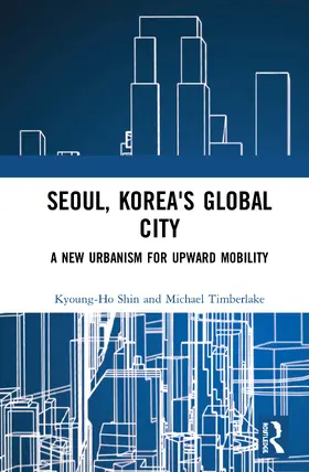 Shin / Timberlake |  Seoul, Korea's Global City | Buch |  Sack Fachmedien