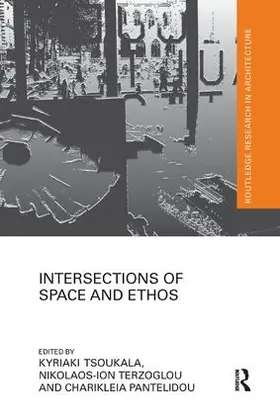 Tsoukala / Terzoglou / Pantelidou |  Intersections of Space and Ethos | Buch |  Sack Fachmedien
