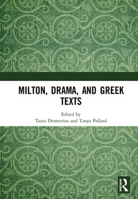 Demetriou / Pollard |  Milton, Drama, and Greek Texts | Buch |  Sack Fachmedien