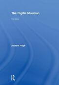Hugill |  The Digital Musician | Buch |  Sack Fachmedien
