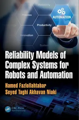 Fazlollahtabar / Niaki | Reliability Models of Complex Systems for Robots and Automation | Buch | 978-1-138-56963-8 | www.sack.de