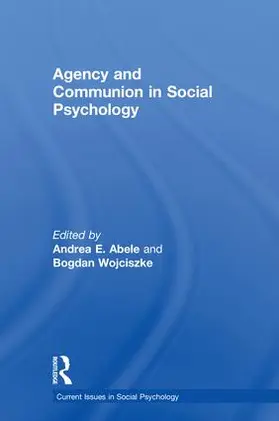 Abele / Wojciszke |  Agency and Communion in Social Psychology | Buch |  Sack Fachmedien