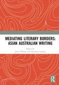Wilson / Lokuge |  Mediating Literary Borders: Asian Australian Writing | Buch |  Sack Fachmedien