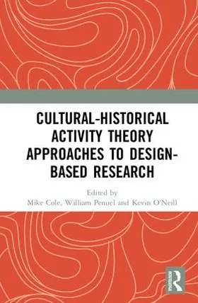 Cole / Penuel / O'Neill |  Cultural-Historical Activity Theory Approaches to Design-Based Research | Buch |  Sack Fachmedien