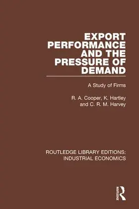 Hartley / Cooper / Harvey |  Export Performance and the Pressure of Demand | Buch |  Sack Fachmedien