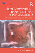 Brown |  Groundwork for a Transpersonal Psychoanalysis | Buch |  Sack Fachmedien