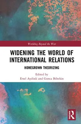 Aydinli / Biltekin |  Widening the World of International Relations | Buch |  Sack Fachmedien