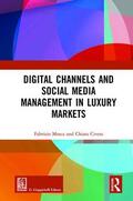 Mosca / Civera |  Digital Channels and Social Media Management in Luxury Markets | Buch |  Sack Fachmedien