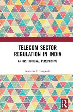 Tangirala | Telecom Sector Regulation in India | Buch | 978-1-138-57291-1 | www.sack.de