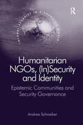 Schneiker |  Humanitarian NGOs, (In)Security and Identity | Buch |  Sack Fachmedien