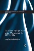 Fernandez-Molina |  Moroccan Foreign Policy under Mohammed VI, 1999-2014 | Buch |  Sack Fachmedien