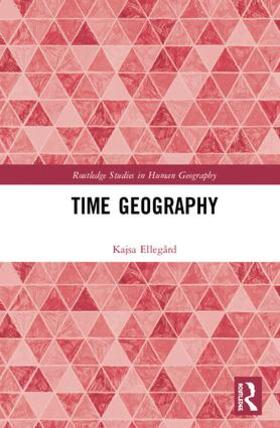 Ellegard / Ellegård |  Thinking Time Geography | Buch |  Sack Fachmedien