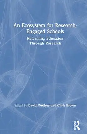Godfrey / Brown | An Ecosystem for Research-Engaged Schools | Buch | 978-1-138-57445-8 | sack.de