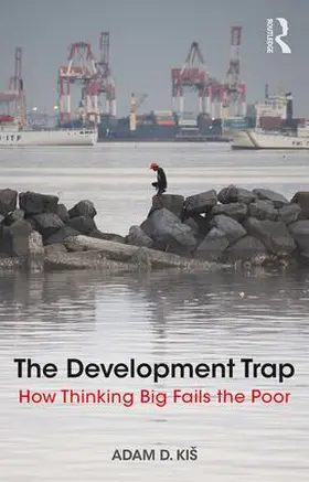 Kiš | The Development Trap | Buch | 978-1-138-57456-4 | sack.de