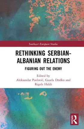 Pavlovic / Halili / Draško | Rethinking Serbian-Albanian Relations | Buch | 978-1-138-57483-0 | www.sack.de