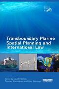 Hassan / Kuokkanen / Soininen |  Transboundary Marine Spatial Planning and International Law | Buch |  Sack Fachmedien