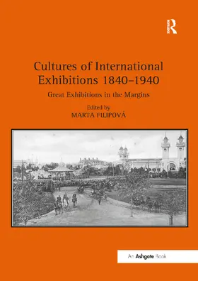 Filipová |  Cultures of International Exhibitions 1840-1940 | Buch |  Sack Fachmedien