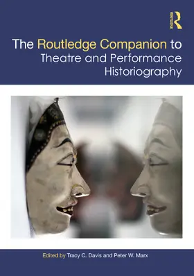 Davis / Marx | The Routledge Companion to Theatre and Performance Historiography | Buch | 978-1-138-57551-6 | sack.de