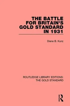 Kunz |  The Battle for Britain's Gold Standard in 1931 | Buch |  Sack Fachmedien