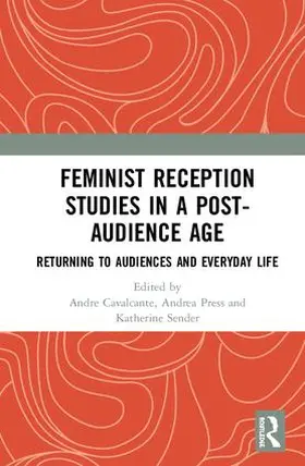 Cavalcante / Press / Sender |  Feminist Reception Studies in a Post-Audience Age | Buch |  Sack Fachmedien