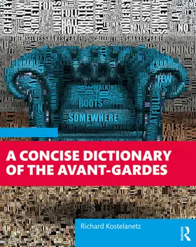 Kostelanetz | A Concise Dictionary of the Avant-Gardes | Buch | 978-1-138-57744-2 | www.sack.de
