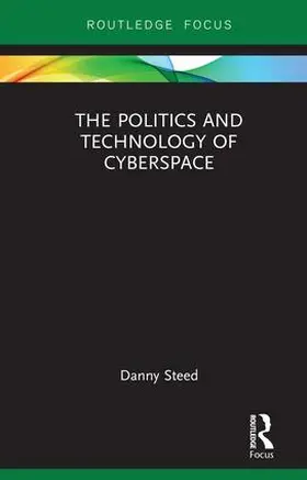 Steed |  The Politics and Technology of Cyberspace | Buch |  Sack Fachmedien
