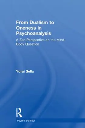 Sella |  From Dualism to Oneness in Psychoanalysis | Buch |  Sack Fachmedien