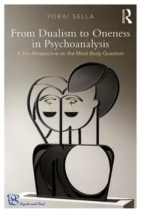 Sella |  From Dualism to Oneness in Psychoanalysis | Buch |  Sack Fachmedien