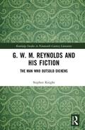 Knight |  G. W. M. Reynolds and His Fiction | Buch |  Sack Fachmedien
