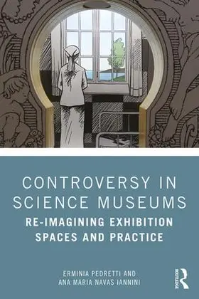 Pedretti / Navas Iannini | Controversy in Science Museums | Buch | 978-1-138-57998-9 | www.sack.de