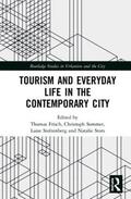 Frisch / Sommer / Stoltenberg |  Tourism and Everyday Life in the Contemporary City | Buch |  Sack Fachmedien