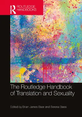 Baer / Bassi |  The Routledge Handbook of Translation and Sexuality | Buch |  Sack Fachmedien
