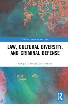 Carr / Johnson | Law, Cultural Diversity, and Criminal Defense | Buch | 978-1-138-58117-3 | www.sack.de
