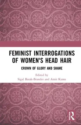 Barak-Brandes / Kama |  Feminist Interrogations of Women's Head Hair | Buch |  Sack Fachmedien