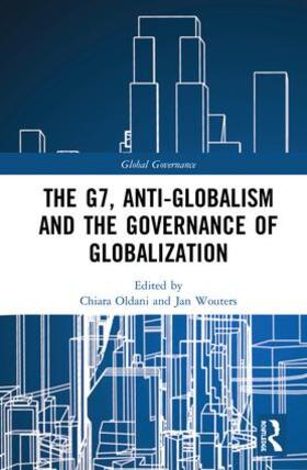 Oldani / Wouters |  The G7, Anti-Globalism and the Governance of Globalization | Buch |  Sack Fachmedien